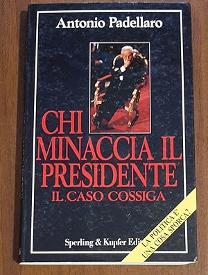 Chi minaccia il presidente. Il caso Cossiga