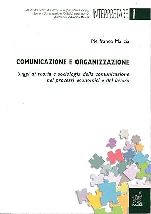 Comunicazione e organizzazione. Saggi di teoria e sociologia della comunicazione nei processi eco...