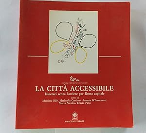 La citta' accessibile. Itinerari senza barriere per Roma Capitale