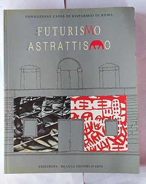 Dal Futurismo all'Astrattismo. Un percorso d'avanguardia nell'arte italiana del primo Novecento