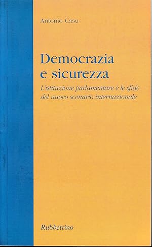 Democrazia e sicurezza. L'istituzione parlamentare e le sfide del nuovo scenario internazionale