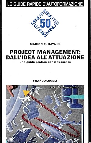 Project Management: dall'idea all'attuazione. Una guida pratica per il successo