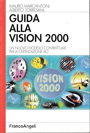 Guida alla Vision 2000. Un nuovo modello contrattuale per la certificazione ISO