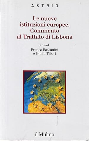 Le nuove istituzioni europee. Commento al trattato di Lisbona