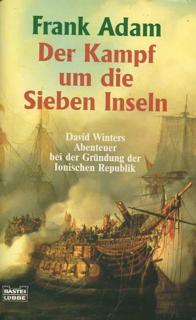Der Kampf um die Sieben Inseln: David Winters Abenteuer bei der Gründung der Ionis (Allgemeine Reihe. Bastei Lübbe Taschenbücher)