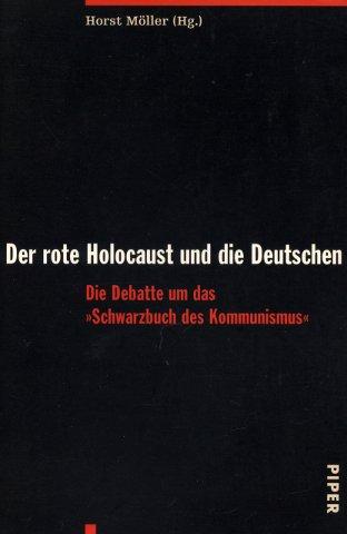 Der rote Holocaust und die Deutschen: Die Debatte um das "Schwarzbuch des Kommunismus"