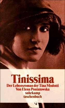 Tinissima - Der Lebensroman der Tina Modotti - Poniatowska, Elena