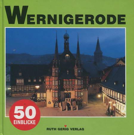 Wernigerode. 50 Einblicke