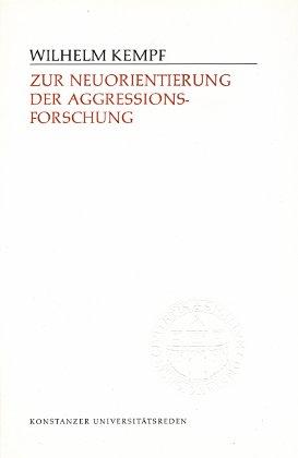 Zur Neuorientierung der Aggressionsforschung - Kempf, Wilhelm