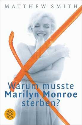 Warum musste Marilyn Monroe sterben? - Smith, Matthew / Lyne, Charlotte