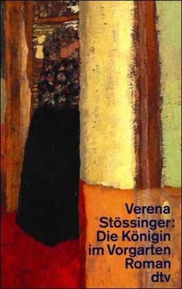 Die Königin im Vorgarten - Stössinger, Verena