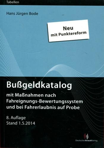 Bußgeldkatalog mit Maßnahmen nach Fahreignungs-Bewertungssystem und bei Fahrerlaubnis auf Probe - Bode, Hans Jürgen