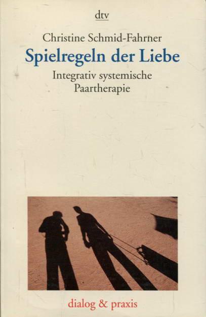Spielregeln der Liebe - Schmid-Fahrner, Christine