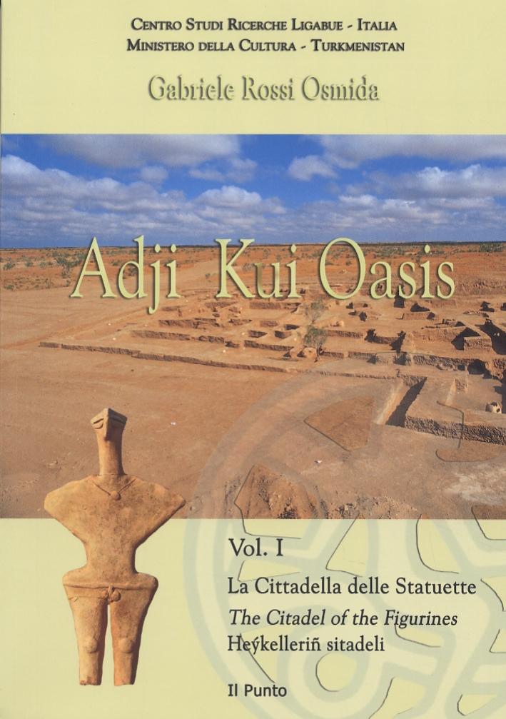 Adji Kui Oasis. III - II mill. BC. Volume 1. La Cittadella delle Statuette. The Citadel of the Figurines. Heykellerin sitadeli. - Rossi Osmida, Gabriele