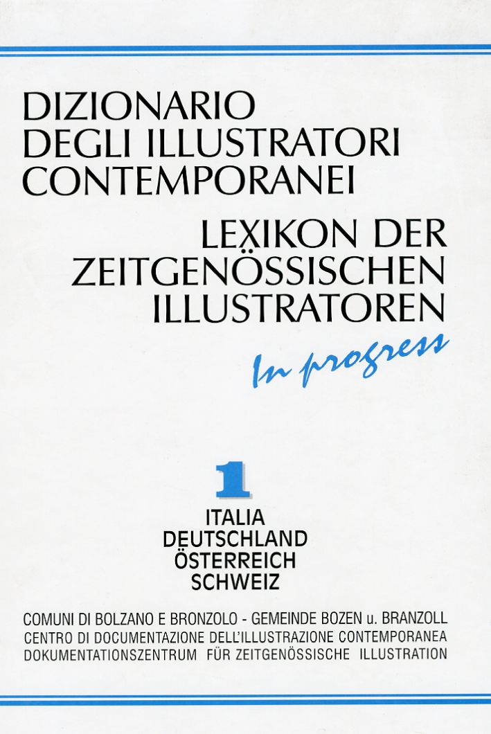 Dizionario degli illustratori contemporanei. Lexikon der zeitgenössischen illustratoren. I. Italia, Deutschland, Österreich, Schweiz.