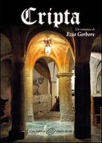 Cripta. - Gerbore, Ezio E