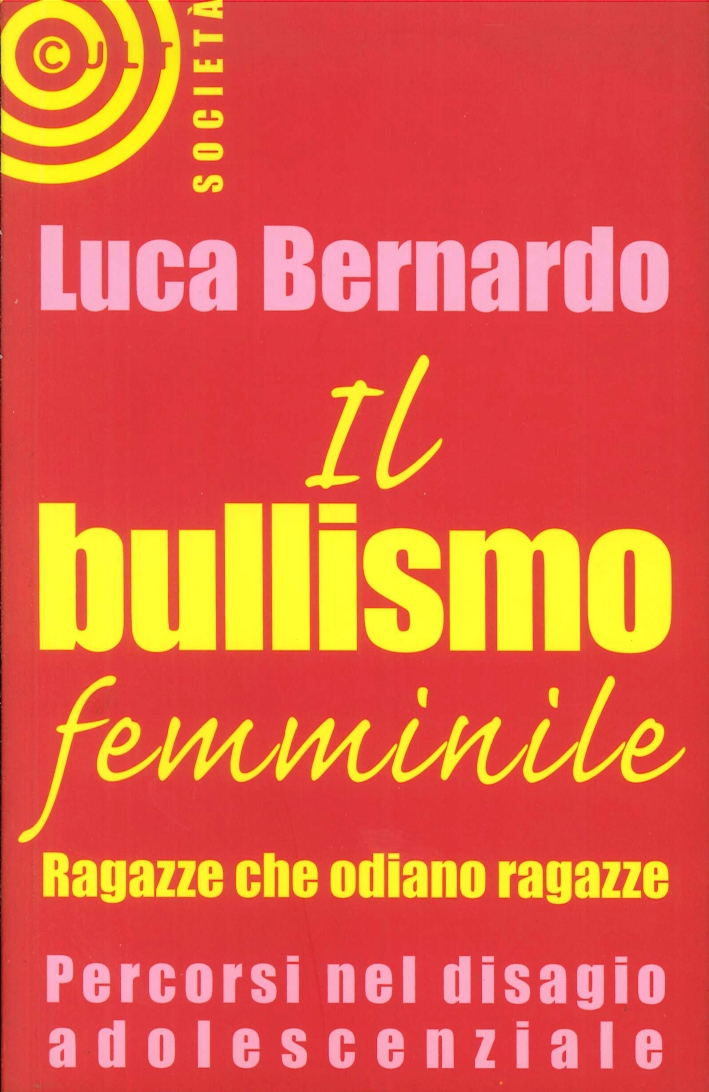 Il bullismo femminile - Bernardo, Luca