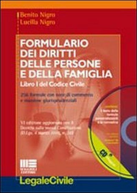 Formulario dei diritti delle persone e della famiglia. 24 formule con note illustrative e massime giurisprudenziali. Con CD-ROM - Nigro, Benito Nigro, Lucilla