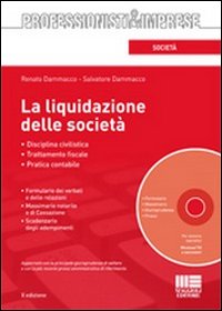 La Liquidazione delle Societa'. [Con CD Rom]. - Dammacco, Renato Dammacco, Salvatore