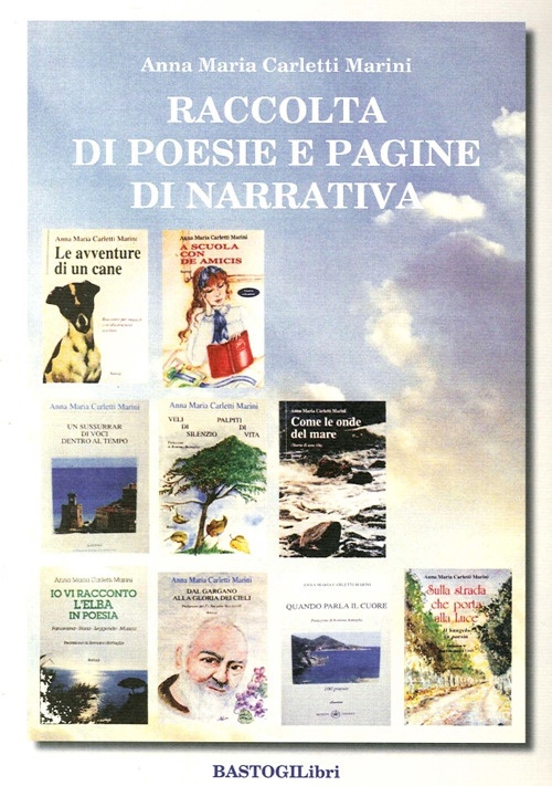 Raccolta di poesie e pagine di narrativa - Carletti Marini, Anna M