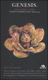 Genesis. Once Upon a Time. Testi Commentati (1969-1974) - De Liso, Giovanni
