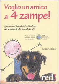 Voglio un amico a 4 zampe. Quando i bambini chiedono un animale da compagnia - Settimo, Giulia