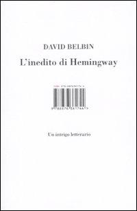 L'Inedito di Hemingway. Un Intrigo Letterario - Belbin, David