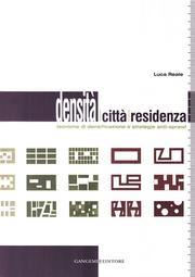 Densità, città, residenza. Tecniche di densificazione e strategie anti-sprawl. - Reale, Luca