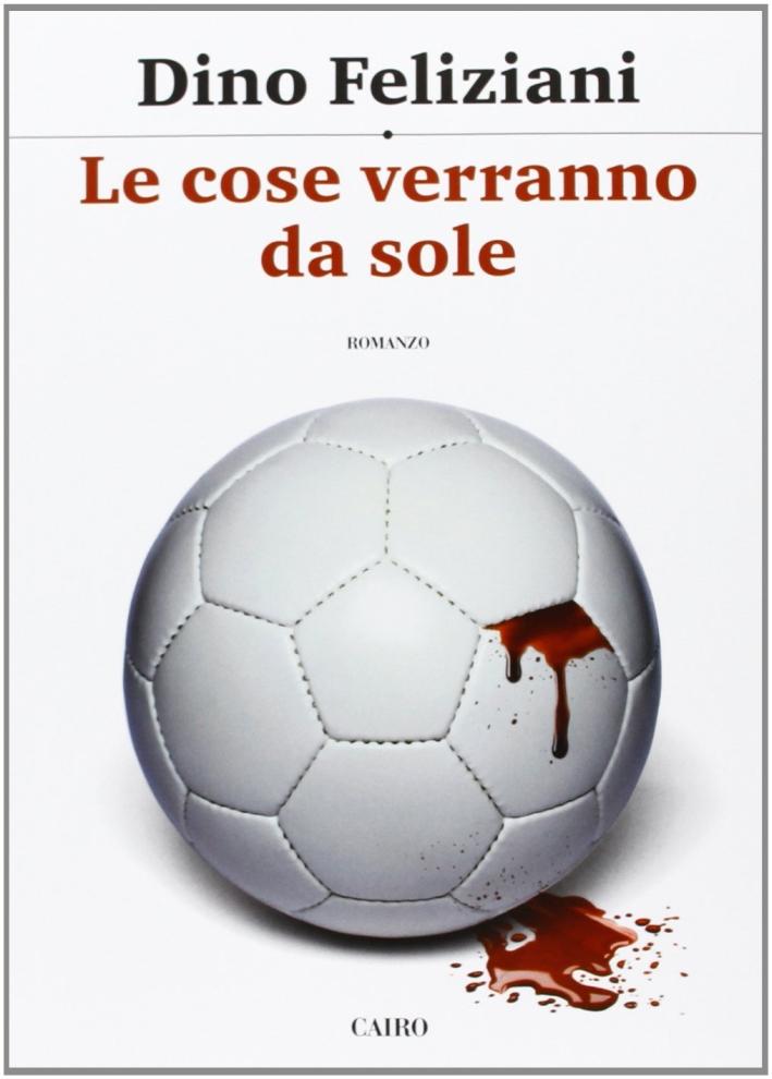 Le cose verranno da sole - Feliziani, Belardino