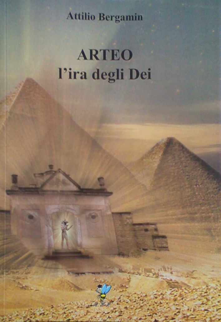 Arteo l'ira degli dei. - Bergamin, Attilio