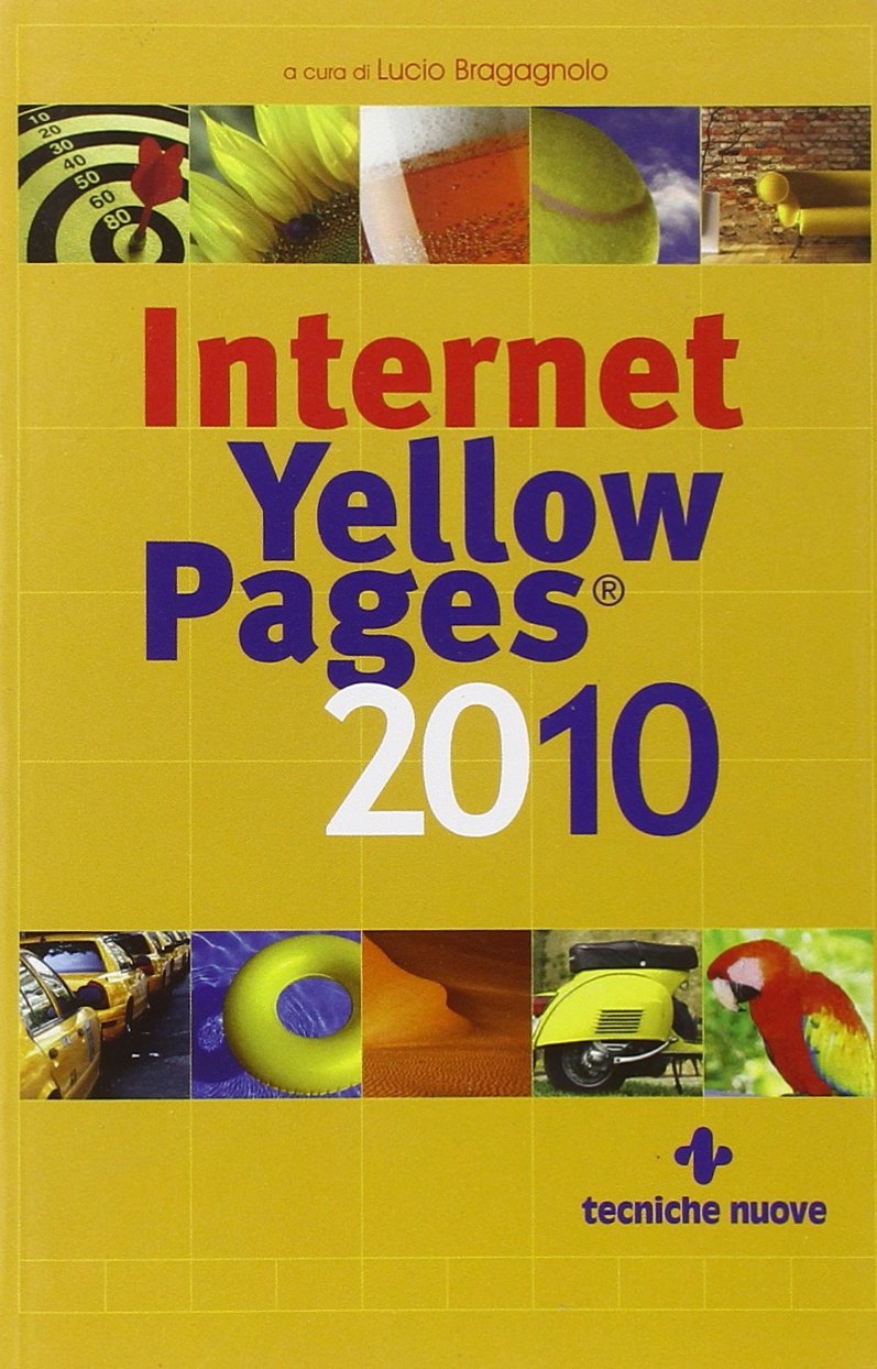 Internet Yellow Pages 2010. - Bragagnolo, Lucio