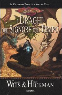 I draghi del signore del tempo. - Weis, Margaret Hickman, Tracy