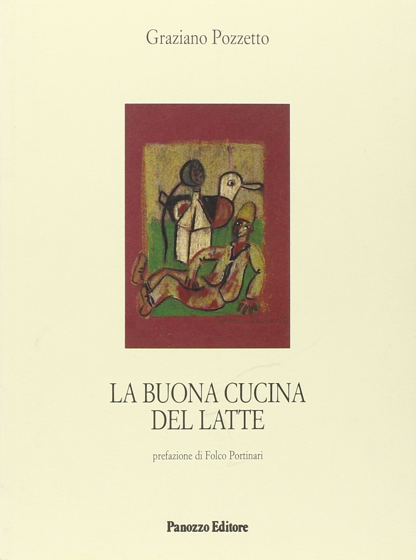 La buona cucina del latte - Pozzetto, Graziano