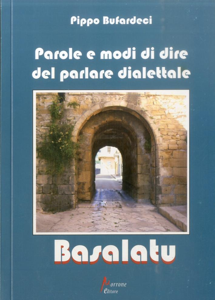 Parole e Modi di Dire del Parlare Dialettale. Basalatu - Bufardeci, Pippo