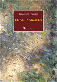 Le ali d'argilla - Federico, Francesco