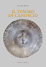 Il tesoro di Canoscio. Due identici reperti del tesoro nel Museo Capitolare di Città di Castello e nel Bode-Museum di Berlino - Rosini, Corrado