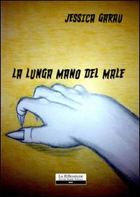 La lunga mano del male - Garau, Jessica