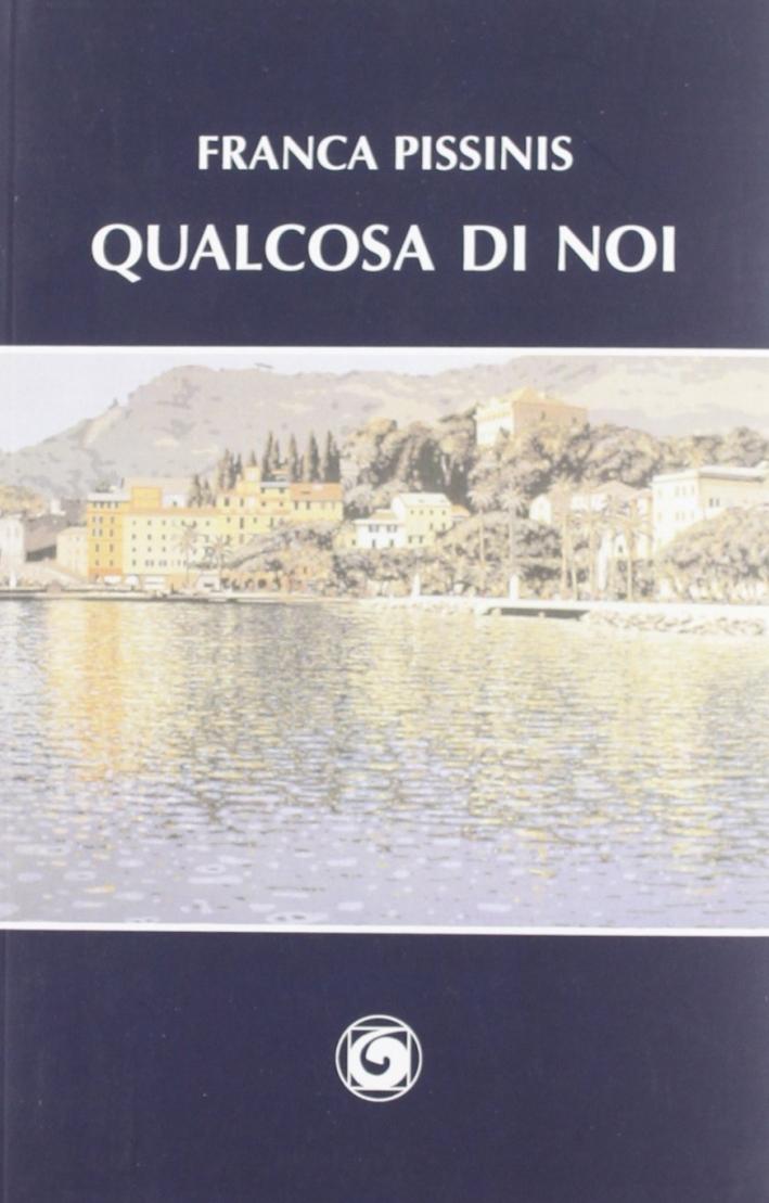 Qualcosa di Noi. - Pissinis, Franca