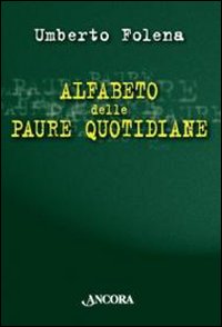 Alfabeto delle Paure Quotidiane - Folena, Umberto