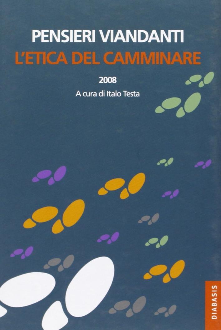 Pensieri viandanti. L'etica del camminare. Vol. 2