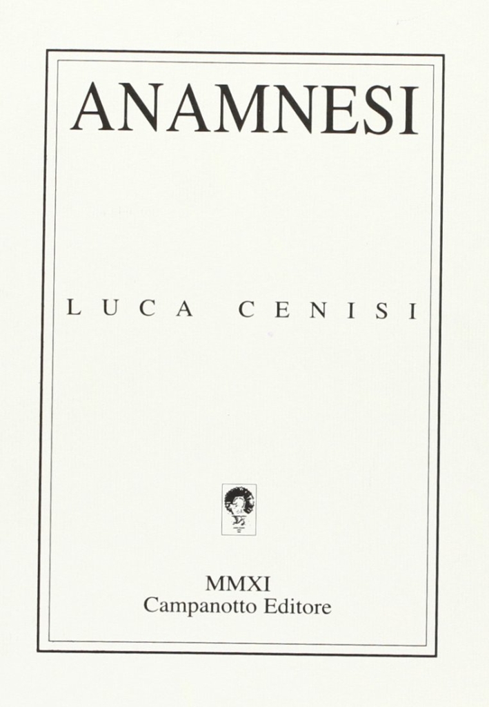 Anamnesi. - Cenisi, Luca