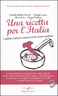 Una ricetta per l'Italia. I politici italiani svelano le loro ricette preferite