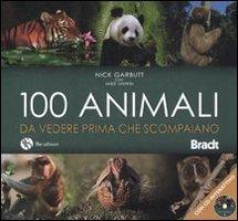 Cento Animali da Vedere Prima che Scompaiano. Con DVD - Garbutt, Nick Unwin, Mike