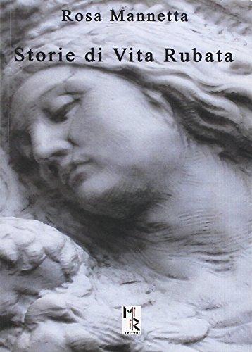 Storie di una Vita Rubata. - Mannetta Rosa