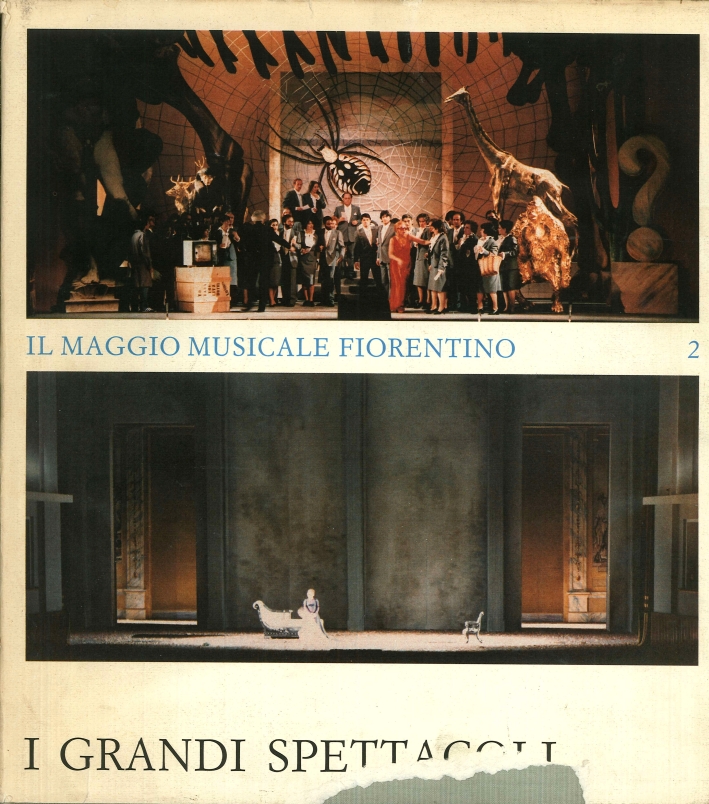 Il Maggio Musicale Fiorentino. Volume 2. I Grandi Spettacoli.