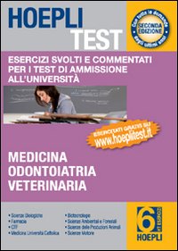 Hoepli test. Vol. 6: Esercizi e verifiche per i test di ammissione all'università. Medicina, odontoiatria, veterinaria.