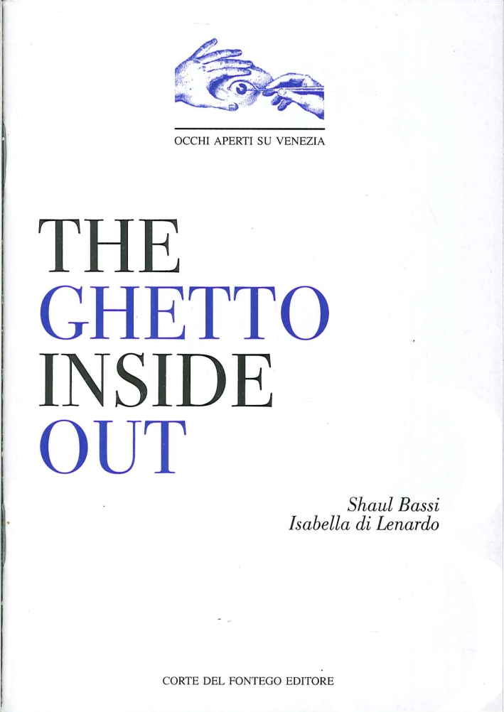 The Ghetto Inside Out. - Bassi, Shaul Di Lenardo, Isabella