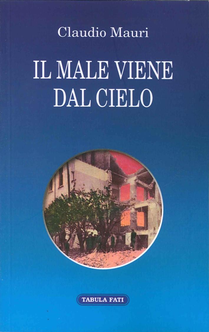 Il Male Viene dal Cielo. - Mauri, Claudio