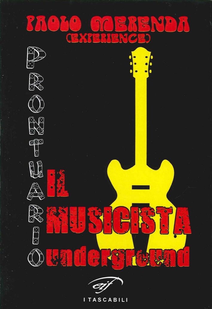 Prontuario. Il Musicista Underground. (Experience) - Merenda, Paolo