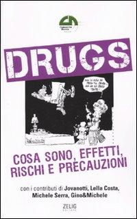 Drugs. Cosa Sono, Effetti, Rischi e Precauzioni.